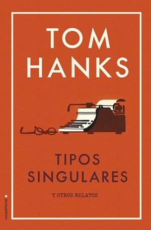 TIPOS SINGULARES Y OTROS RELATOS | 9788417092818 | HANKS,TOM | Llibreria Geli - Llibreria Online de Girona - Comprar llibres en català i castellà