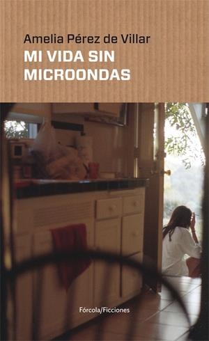MI VIDA SIN MICROONDAS | 9788417425142 | PÉREZ DE VILLAR,AMELIA | Libreria Geli - Librería Online de Girona - Comprar libros en catalán y castellano