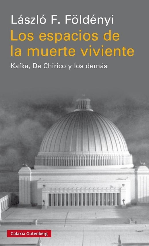 LOS ESPACIOS DE LA MUERTE VIVIENTE.KAFKA,DE CHIRICO Y LOS DEMÁS | 9788417355081 | FÖLDENYI,LÁSZLÓ | Libreria Geli - Librería Online de Girona - Comprar libros en catalán y castellano