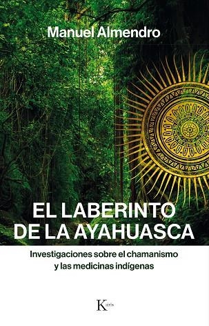 EL LABERINTO DE LA AYAHUASCA.INVESTIGACIONES SOBRE EL CHAMANISMO Y LAS MEDICINAS INDÍGENAS | 9788499886312 | ALMENDRO,MANUEL | Llibreria Geli - Llibreria Online de Girona - Comprar llibres en català i castellà