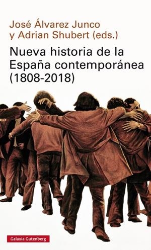 NUEVA HISTORIA DE LA ESPAÑA CONTEMPORÁNEA(1808-2018) | 9788416734894 | ALVAREZ JUNCO,JOSE/SHUBERT,ADRIAN | Libreria Geli - Librería Online de Girona - Comprar libros en catalán y castellano