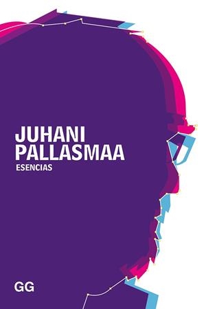 ESENCIAS | 9788425231056 | PALLASMAA,JUHANI | Libreria Geli - Librería Online de Girona - Comprar libros en catalán y castellano