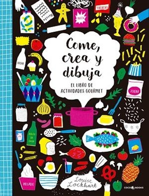 COME,CREA Y DIBUJA EL LIBRO DE ACTIVIDADES GOURMET | 9788494595257 | LOCKHART,LOUISE | Llibreria Geli - Llibreria Online de Girona - Comprar llibres en català i castellà