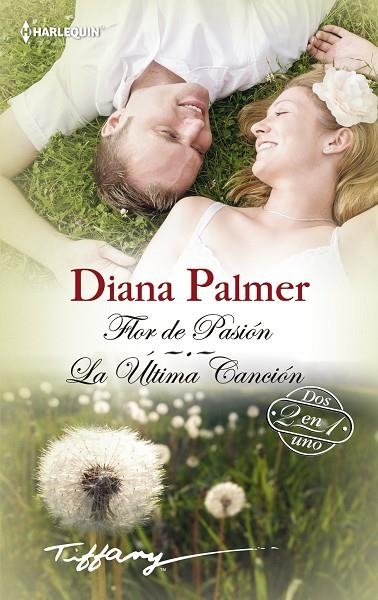FLOR DE PASIÓN/LA ÚLTIMA CANCIÓN | 9788468748313 | PALMER,DIANA | Libreria Geli - Librería Online de Girona - Comprar libros en catalán y castellano