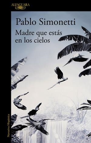 MADRE QUE ESTáS EN LOS CIELOS | 9788420433516 | SIMONETTI,PABLO | Libreria Geli - Librería Online de Girona - Comprar libros en catalán y castellano