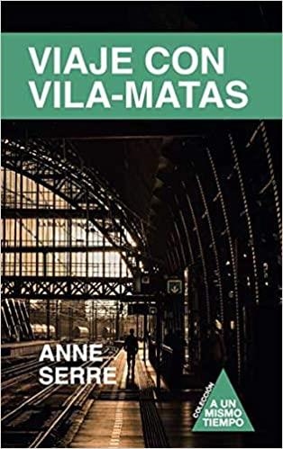 VIAJE CON VILA-MATAS | 9788409000722 | SERRE,ANNE | Libreria Geli - Librería Online de Girona - Comprar libros en catalán y castellano
