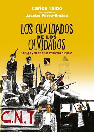 LOS OLVIDADOS DE LOS OLVIDADOS.UN SIGLO Y MEDIO DE ANARQUISMO EN ESPAÑA | 9788490974728 | TAIBO,CARLOS | Llibreria Geli - Llibreria Online de Girona - Comprar llibres en català i castellà