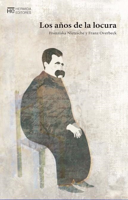 LOS AÑOS DE LA LOCURA.CARTAS DE LA MADRE DE FRIEDRICH NIETZSCHE A FRANZ OVERBECK | 9788494836510 | NIETZSCHE,FRANZISKA/OVERBECK,FRANZ | Libreria Geli - Librería Online de Girona - Comprar libros en catalán y castellano