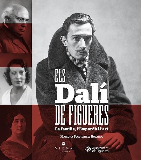 ELS DALÍ DE FIGUERES.LA FAMÍLIA,L'EMPORDÀ I L'ART | 9788483309940 | SEGURANYES BOLAÑOS,MARIONA | Libreria Geli - Librería Online de Girona - Comprar libros en catalán y castellano