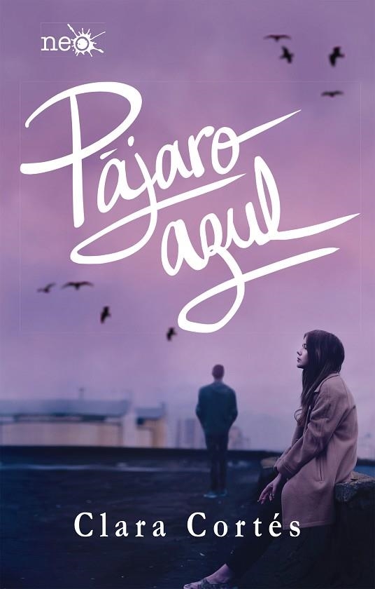 PáJARO AZUL | 9788417376154 | CORTÉS,CLARA | Libreria Geli - Librería Online de Girona - Comprar libros en catalán y castellano