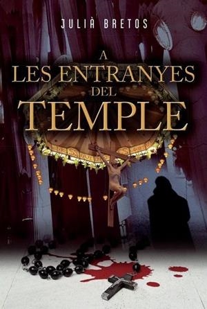 A LES ENTRANYES DEL TEMPLE | 9788494708077 | BRETOS SALDAÑA,JULIÀ | Llibreria Geli - Llibreria Online de Girona - Comprar llibres en català i castellà