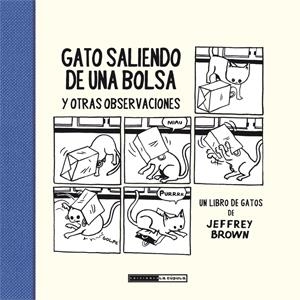 GATO SALIENDO DE UNA BOLSA Y OTRAS OBSERVACIONES | 9788415724698 | BROWN, JEFFREY | Libreria Geli - Librería Online de Girona - Comprar libros en catalán y castellano