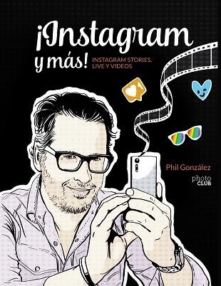 INSTAGRAM Y MÁS! INSTAGRAM STORIES, LIVE Y VÍDEOS | 9788441540019 | GONZÁLEZ,PHILIPPE | Libreria Geli - Librería Online de Girona - Comprar libros en catalán y castellano