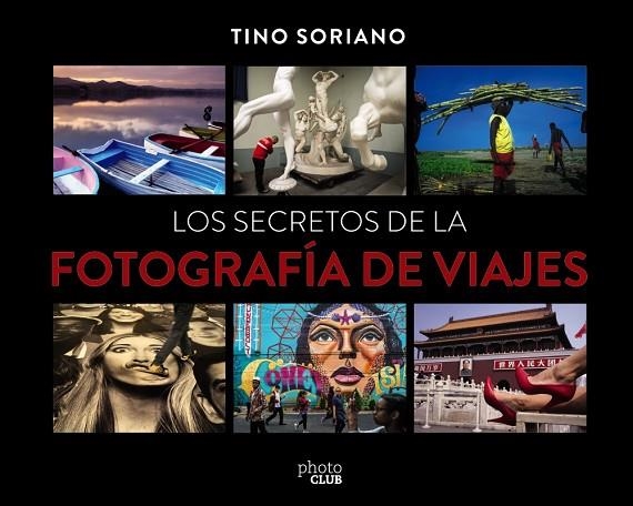 LOS SECRETOS DE LA FOTOGRAFíA DE VIAJES | 9788441540095 | SORIANO,FAUSTINO | Libreria Geli - Librería Online de Girona - Comprar libros en catalán y castellano