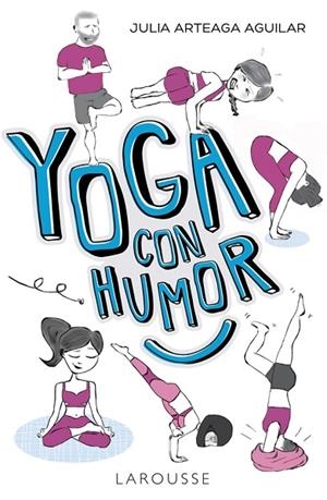 YOGA CON HUMOR | 9788417273019 | ARTEAGA AGUILAR,JULIA | Llibreria Geli - Llibreria Online de Girona - Comprar llibres en català i castellà