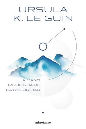 LA MANO IZQUIERDA DE LA OSCURIDAD | 9788445005323 | LE GUIN,URSULA K. | Llibreria Geli - Llibreria Online de Girona - Comprar llibres en català i castellà