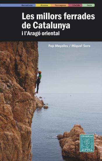 LES MILLORS FERRADES DE CATALUNYA I L'ARAGÓ ORIENTAL | 9788480907408 | MAYOLAS,PEP/SORO,MIQUEL | Libreria Geli - Librería Online de Girona - Comprar libros en catalán y castellano