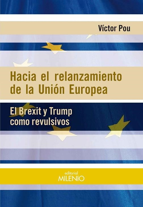 HACIA EL RELANZAMIENTO DE LA UNIÓN EUROPEA EL BREXIT Y TRUMP COMO REVULSIVOS | 9788497438155 | POU SERRADELL,VÍCTOR | Libreria Geli - Librería Online de Girona - Comprar libros en catalán y castellano
