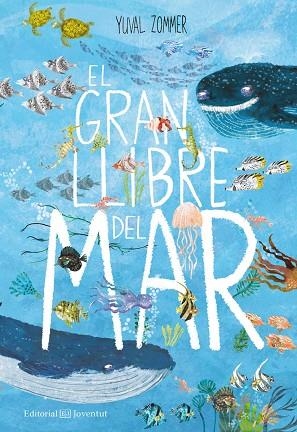 EL GRAN LLIBRE DEL MAR | 9788426144935 | ZOMMER,YUVAL | Libreria Geli - Librería Online de Girona - Comprar libros en catalán y castellano