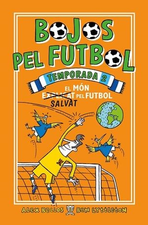 BOJOS PEL FUTBOL.TEMPORADA 2 EL MÓN SALVAT PEL FUTBOL | 9788417167912 | BELLOS,ALEX/LYTTLETON,BEN | Llibreria Geli - Llibreria Online de Girona - Comprar llibres en català i castellà