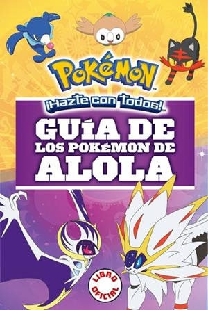 GUÍA DE LOS POKÉMON DE ALOLA(COLECCIÓN POKÉMON) | 9788490439654 | Libreria Geli - Librería Online de Girona - Comprar libros en catalán y castellano
