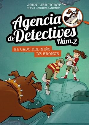 AGENCIA DE DETECTIVES NÚM. 2-7.EL CASO DEL NIÑO DE BRONCE | 9788424663131 | HORST,JORN LIER | Llibreria Geli - Llibreria Online de Girona - Comprar llibres en català i castellà