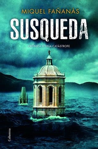SUSQUEDA.CRÒNICA D'UNA CATÀSTROFE | 9788466423823 | FAÑANÀS,MIQUEL | Llibreria Geli - Llibreria Online de Girona - Comprar llibres en català i castellà