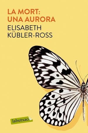 LA MORT:UNA AURORA | 9788417031961 | KÜBLER-ROSS,ELISABETH | Llibreria Geli - Llibreria Online de Girona - Comprar llibres en català i castellà