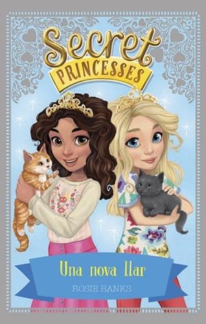 SECRET PRINCESSES-7.UNA NOVA LLAR | 9788424662240 | BANKS,ROSIE | Libreria Geli - Librería Online de Girona - Comprar libros en catalán y castellano