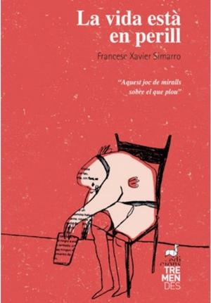 LA VIDA ESTÀ EN PERILL | 9788494835421 | SIMARRO,FRANCESC XAVIER | Llibreria Geli - Llibreria Online de Girona - Comprar llibres en català i castellà
