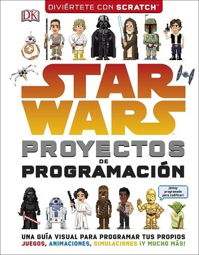 STAR WARS.PROYECTOS DE PROGRAMACIÓN.UNA GUÍA PARA APRENDER A PROGRAMAR TUS PROPIOS JUEGOS, ANIMACIONES Y SIMULACIONE | 9780241344859 | Llibreria Geli - Llibreria Online de Girona - Comprar llibres en català i castellà