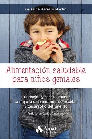 ALIMENTACIÓN SALUDABLE PARA NIÑOS GENIALES CONSEJOS Y RECETAS PARA LA MEJORA DEL RENDIMIENTO ESCOLAR Y DESARROLLO DEL TALENTO | 9788417208127 | HERRERO MARTIN,GRISELDA | Llibreria Geli - Llibreria Online de Girona - Comprar llibres en català i castellà