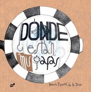 DÓNDE ESTÁN MIS GAFAS? | 9788416817313 | PASCUAL DE LA TORRE,MARÍA | Libreria Geli - Librería Online de Girona - Comprar libros en catalán y castellano