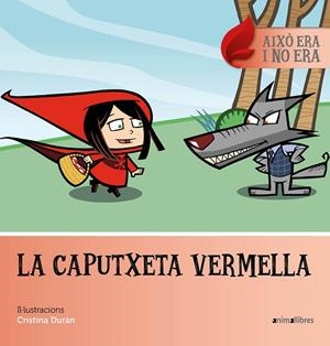 LA CAPUTXETA VERMELLA | 9788416844470 | DURAN,CRISTINA | Libreria Geli - Librería Online de Girona - Comprar libros en catalán y castellano