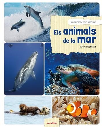ELS ANIMALS DE LA MAR | 9788416844531 | ROMATIF,ALEXIA | Libreria Geli - Librería Online de Girona - Comprar libros en catalán y castellano