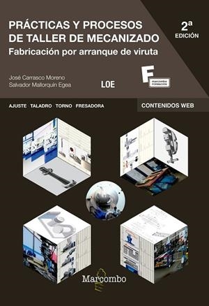 PRÁCTICAS Y PROCESOS DE TALLER DE MECANIZADO.FABRICACIÓN POR ARRANQUE DE VIRUTA(2ª EDICION 2018) | 9788426726254 | MALLORQUÍN EGEA,SALVADOR/CARRASCO MORENO,JOSÉ | Llibreria Geli - Llibreria Online de Girona - Comprar llibres en català i castellà
