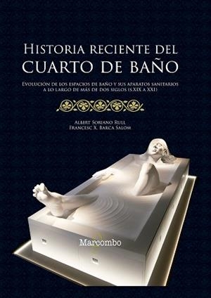 HISTORIA RECIENTE DEL CUARTO DE BAÑO | 9788426726001 | SORIANO RULL,ALBERT/BARCO SALOM,FRANCESC X. | Llibreria Geli - Llibreria Online de Girona - Comprar llibres en català i castellà