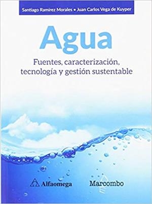 AGUA.FUENTES,CARACTERIZACIÓN,TECNOLOGÍA Y GESTIÓN SUSTENTABLE | 9788426726223 | RAMÍREZ MORALES,RENÉ SANTIAGO/VEGA DE KUYPER,JUAN CARLOS | Llibreria Geli - Llibreria Online de Girona - Comprar llibres en català i castellà