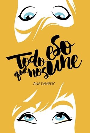 TODO ESO QUE NOS UNE | 9788469836408 | CAMPOY,ANA | Libreria Geli - Librería Online de Girona - Comprar libros en catalán y castellano
