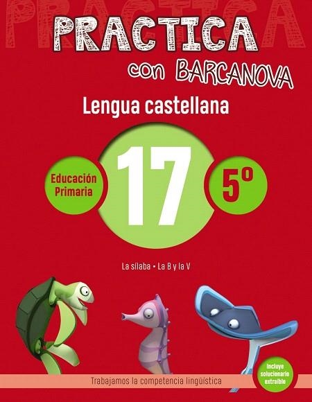 PRACTICA CON BARCANOVA.LENGUA CASTELLANA 17 | 9788448945428 | Libreria Geli - Librería Online de Girona - Comprar libros en catalán y castellano