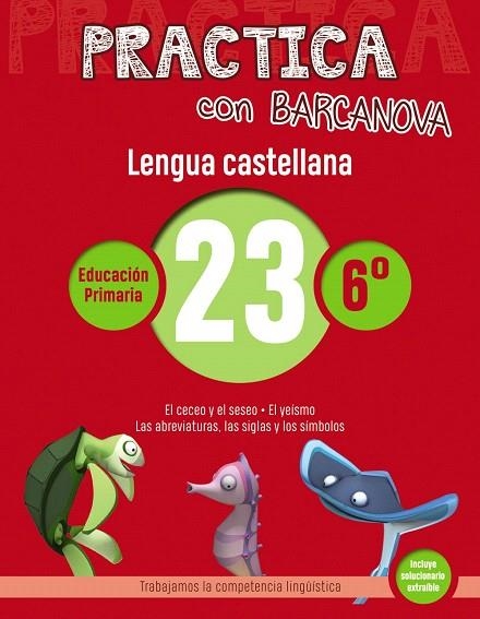 PRACTICA CON BARCANOVA.LENGUA CASTELLANA 23 | 9788448945480 | Libreria Geli - Librería Online de Girona - Comprar libros en catalán y castellano
