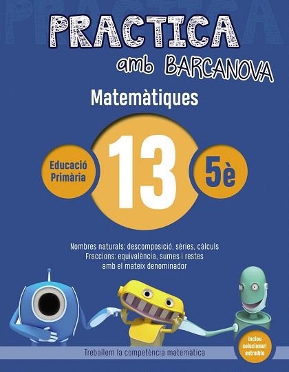 PRACTICA AMB BARCANOVA(MATEMÀTIQUES-13) | 9788448945626 | Libreria Geli - Librería Online de Girona - Comprar libros en catalán y castellano