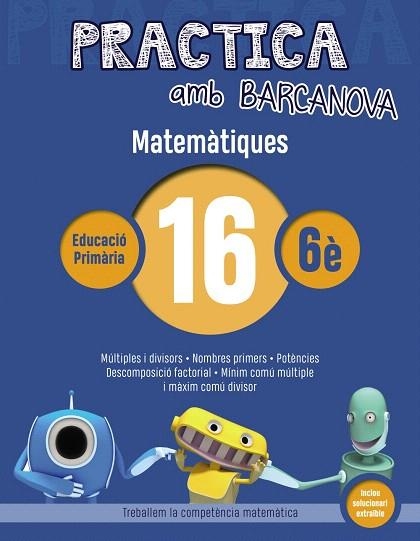 PRACTICA AMB BARCANOVA(MATEMÀTIQUES-16) | 9788448945657 | Libreria Geli - Librería Online de Girona - Comprar libros en catalán y castellano