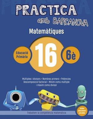 PRACTICA AMB BARCANOVA(MATEMÀTIQUES-16) | 9788448945657 | Llibreria Geli - Llibreria Online de Girona - Comprar llibres en català i castellà