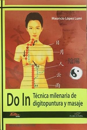 DO IN.TECNICA MILENARIA DE DIGITOPUNTURA Y MASAJE | 9788494477157 | LOPEZ LUMI, MAURICIO | Llibreria Geli - Llibreria Online de Girona - Comprar llibres en català i castellà