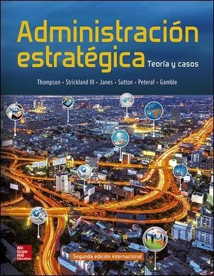 ADMINISTRACION ESTRATEGICA.TEORIA Y CASOS(2ª EDICION 2018) | 9781456260934 | THOMPSON,A.A./SUTTON,C. | Libreria Geli - Librería Online de Girona - Comprar libros en catalán y castellano