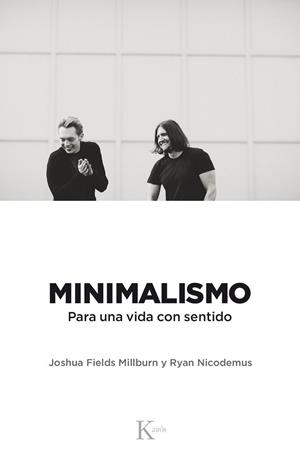 MINIMALISMO.PARA UNA VIDA CON SENTIDO | 9788499886329 | FIELDS MILLBURN,JOSHUA/NICODEMUS,RYAN | Llibreria Geli - Llibreria Online de Girona - Comprar llibres en català i castellà