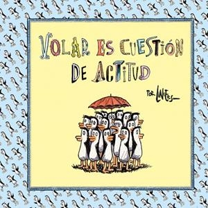 VOLAR ES CUESTIóN DE ACTITUD | 9788466342261 | LINIERS | Libreria Geli - Librería Online de Girona - Comprar libros en catalán y castellano