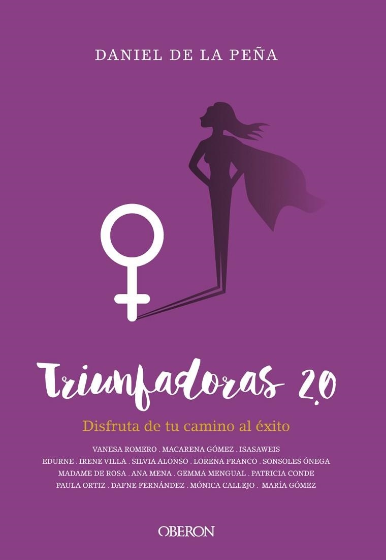 TRIUNFADORAS 2.0.DISFRUTA DE TU CAMINO AL ÉXITO | 9788441540217 | DE LA PEÑA MUÑOZ,DANIEL  | Libreria Geli - Librería Online de Girona - Comprar libros en catalán y castellano
