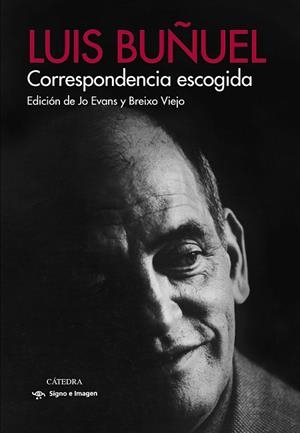 CORRESPONDENCIA ESCOGIDA | 9788437638423 | BUÑUEL,LUIS | Libreria Geli - Librería Online de Girona - Comprar libros en catalán y castellano